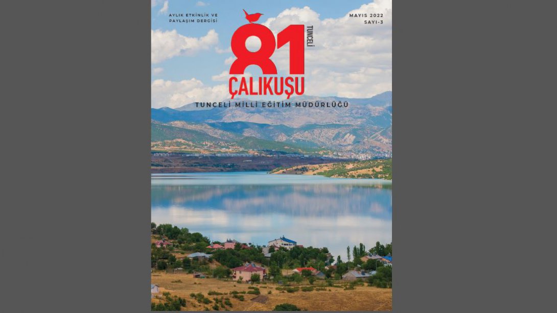 ''81 Çalıkuşu Tunceli'' e-Dergimizin Üçüncü Sayısı Yayında